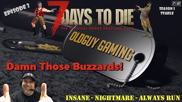 7 Days to Die A17 Stable | Insane-Nightmare Speed-Always Run | E2 | Damn those Buzzards!