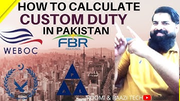 HOW TO CALCULATE PAKISTAN CUSTOM DUTY?? IN WEBOC VERY EASY TO CALCULATE...