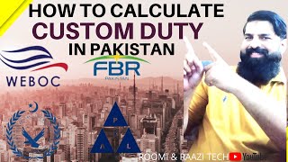 HOW TO CALCULATE PAKISTAN CUSTOM DUTY?? IN WEBOC VERY EASY TO CALCULATE...