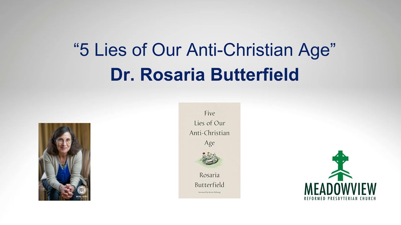 5 Lies of Our AntiChristian Age Rosaria Butterfield YouTube