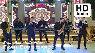 Fratii Budisteanu ❌ S-au Strans Toate Fetele • LIVE 2026 📞 0753425949