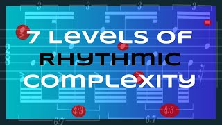 7 Levels Of RHYTHMIC Complexity