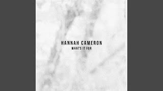 Video thumbnail of "Hannah Cameron - What's It For"