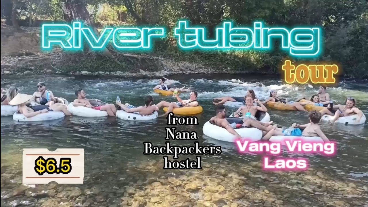 Crazy river tubing in Laos, Vang Vieng. $6.5. Nana's Backpackers Hostel. Free whiskey
