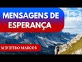 MENSAGEM DE ESPERANÇA//@ministromarcos6229