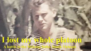I Lost My Whole Platoon: A Battle in the Mekong Delta, IV Corps, South Vietnam, 1968