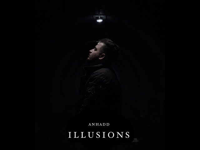 Illusions (Official Video) - Anhadd