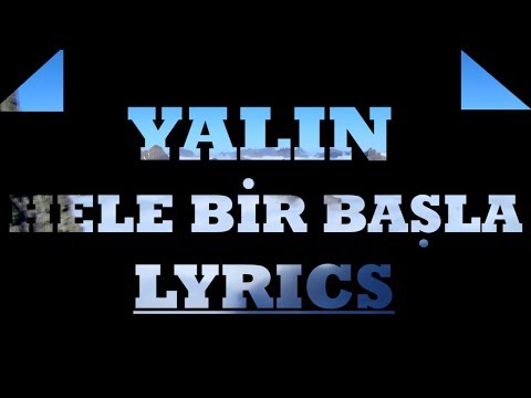 Yalın - Hele Bir Başla Sözleri(LYRİCS)