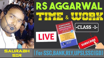 RS AGGARWAL | TIME AND WORK | CLASS - 1 | Saurabh Sir | SSC BANK RLY | Saurabh & Kundan Classes