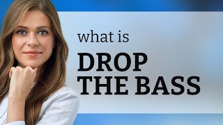 Understanding "Drop the Bass": A Guide to Modern Music Slang