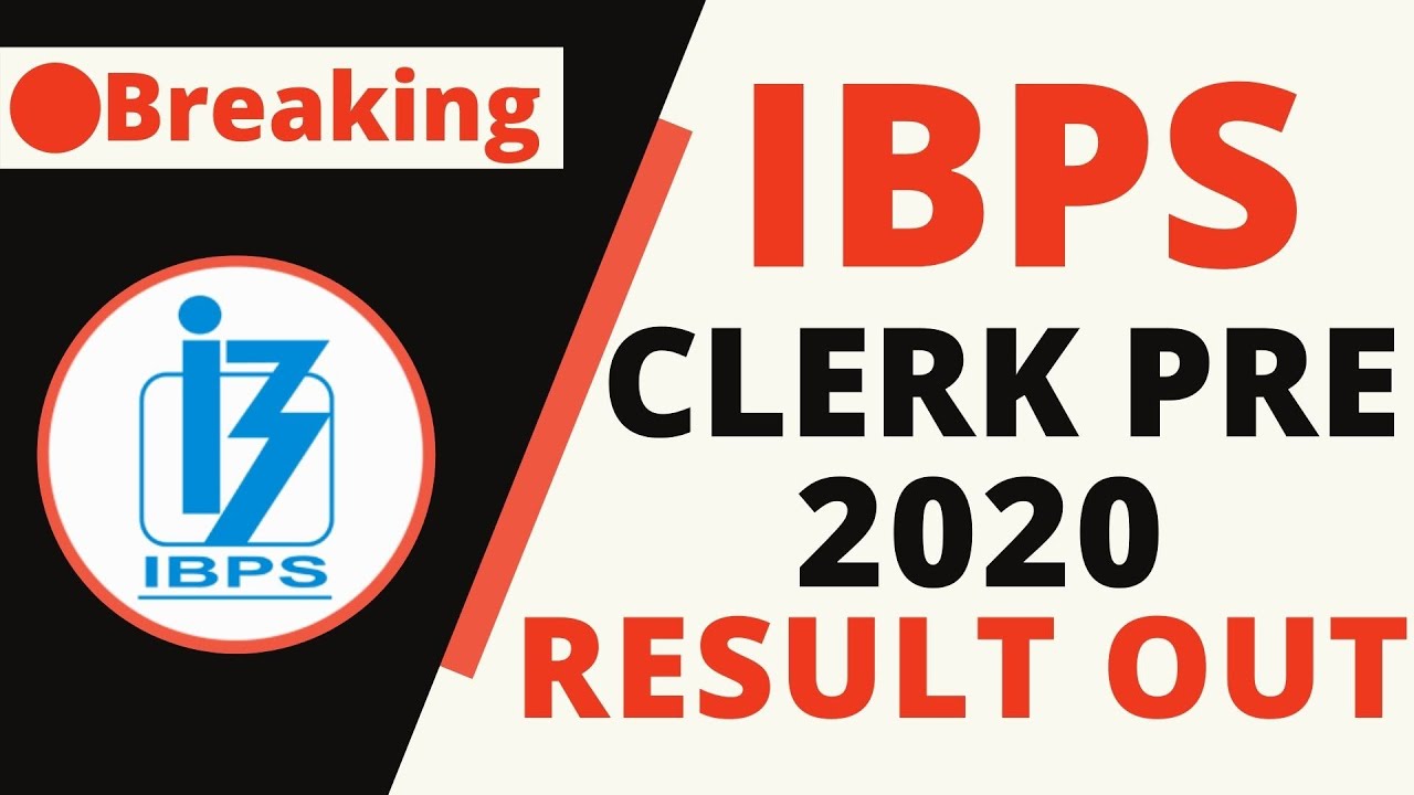 IBPS CLERK PRE 2020 RESULT OUT