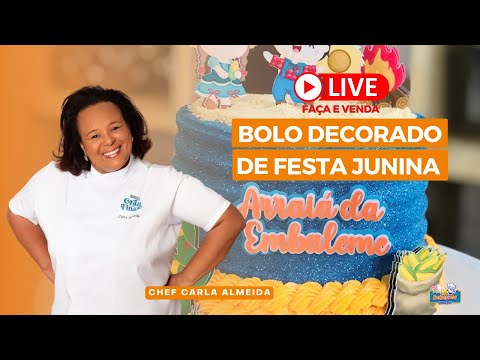 ? BOLO DECORADO DE FESTA JUNINA - LIVE COM A CHEF CARLA ALMEIDA