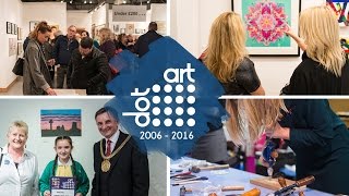 dot-art Celebrates 10th Birthday! 2006-2016 Galleries, events, artists + more!