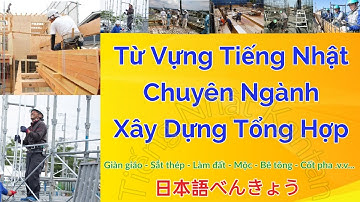 Từ Vựng Tiếng Nhật Chuyên Nghành Xây Dựng Tổng Hợp - Tiếng Nhật Kantan