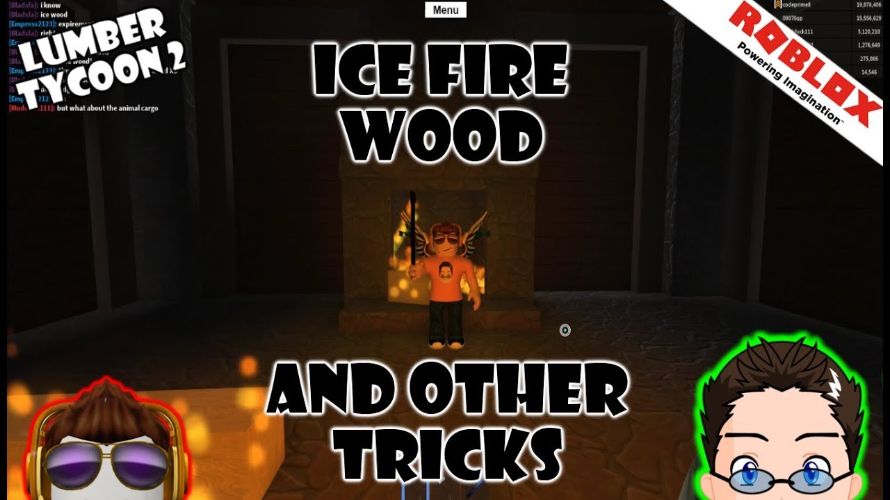 Roblox Lumber Tycoon 2 Ice Fire Wood? and other tricks. YouTube