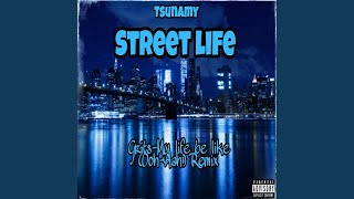 Street Life (Ooh Ahh My Life Be Like Remix) - Tsunamy