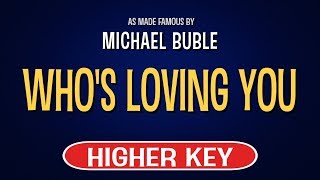 Michael Buble - Who's Loving You | Karaoke Higher Key