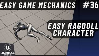 Easy Ragdoll Physics Unreal Engine 5. Easy Game Mechanics Series P-36