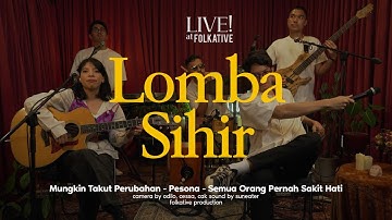 Lomba Sihir Session | Live! at Folkative