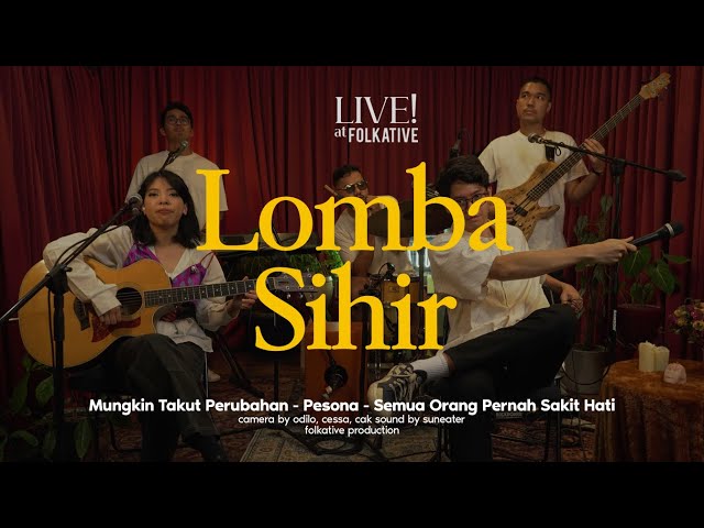 Lomba Sihir Session | Live! at Folkative class=