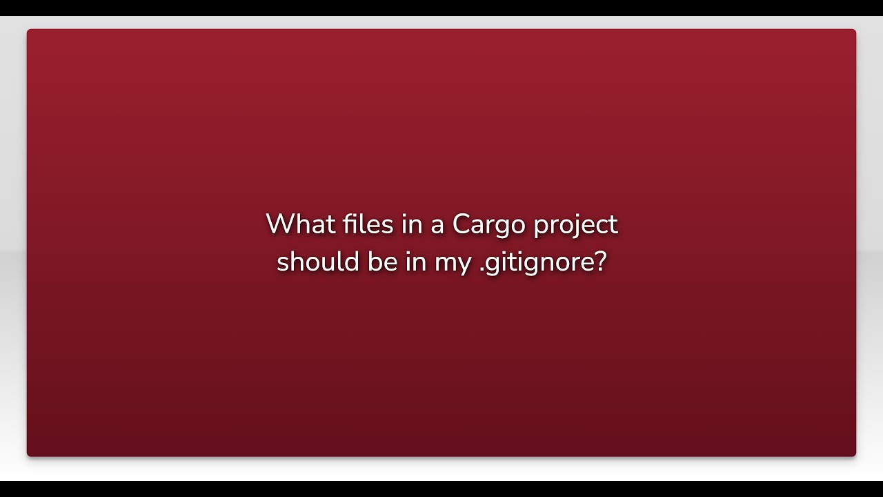 What files in a Cargo project should be in my .gitignore? YouTube