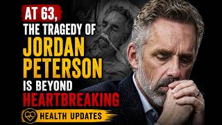At 63, The Tragedy Of Jordan Peterson Is Beyond Heartbreaking - health updates