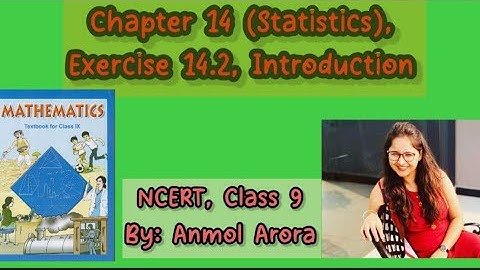 Chapter 14 (Statistics), Exercise 14.2- Introduction, Class 9, NCERT