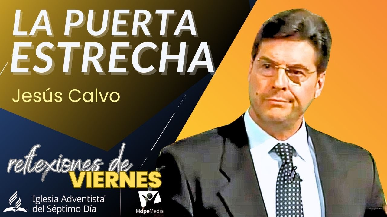 REFLEXIONES DE VIERNES 21/03/2025 | La puerta estrecha * pastor Jesús Calvo