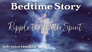 The Sleepy Bedtime Story of RIPPLE THE WATER SPIRIT /  Soft Voice Reading to Help You Get to Sleep screenshot 5