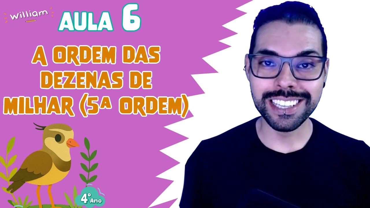 Aula 6 - A ordem das dezenas de milhar (5º ordem)
