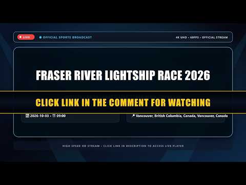 【🔴LIVE】Fraser River Lightship Race 2026 - Live Streaming 2026