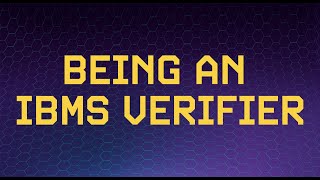 Being an IBMS Verifier