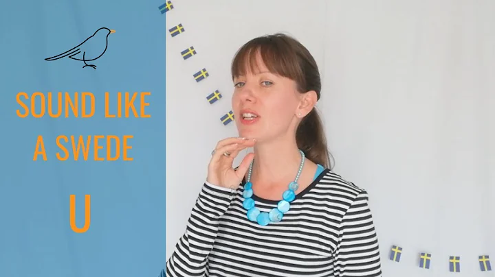 Sound Like a Swede Vowel U