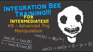Integration Bee Training for Intermediates #8 - Advanced Trig Manipulation