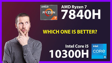 AMD Ryzen 7 7840H vs INTEL Core i5 10300H Technical Comparison