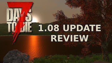 7 DAYS TO DIE - PS4/XBOX 1 VERSION 1.08 UPDATE REVIEW