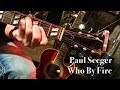 Who By Fire - Paul Seeger