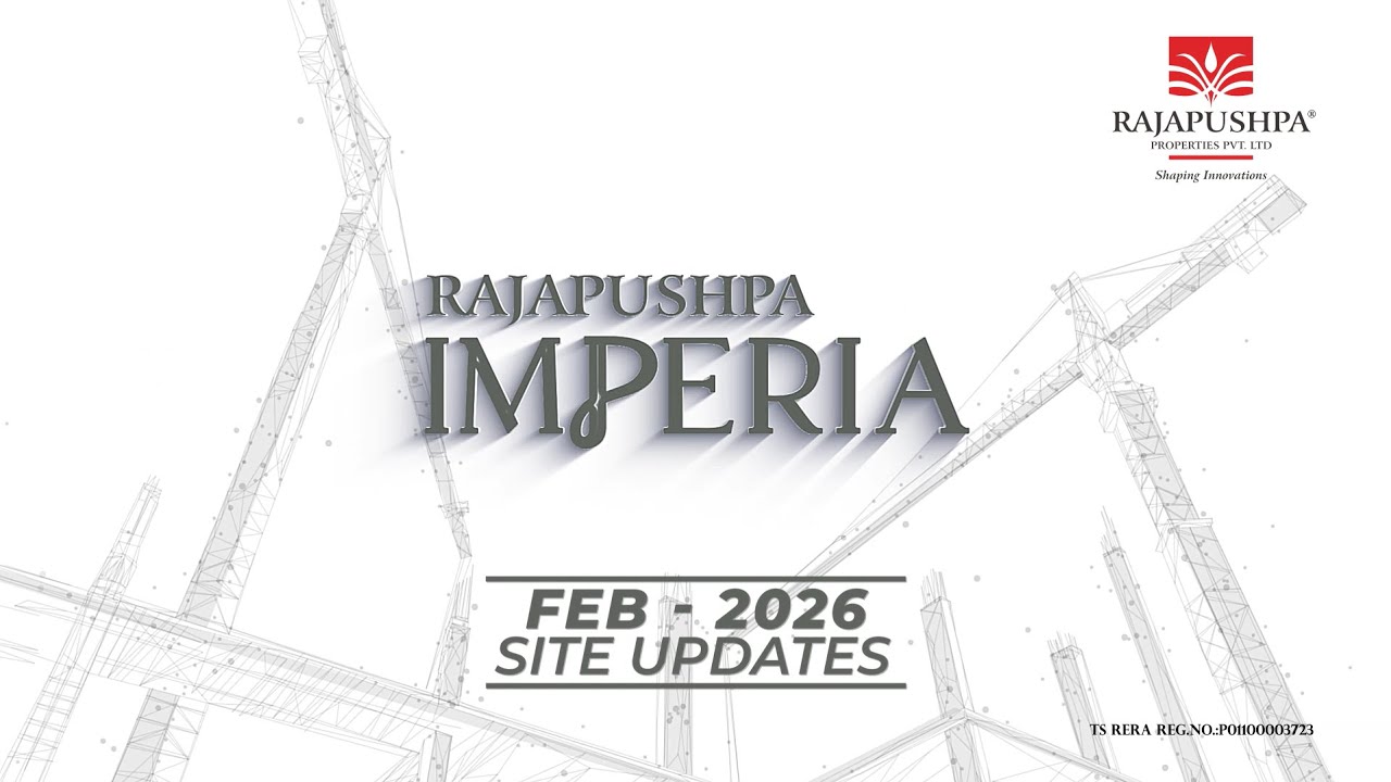 [Feb26 Site Update] Rajapushpa Imperia - We are building your experience of an Elevated Lifestyle.
