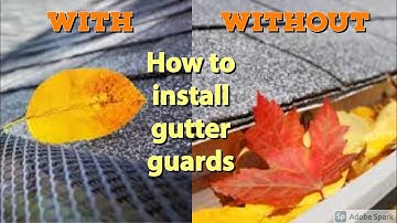 How to install gutter guards--a quick and easy install