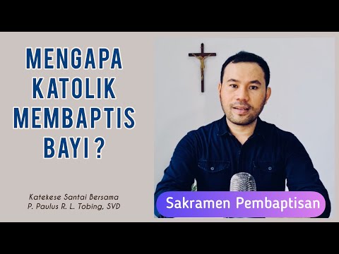 Video: Mengapa membaptis bayi?