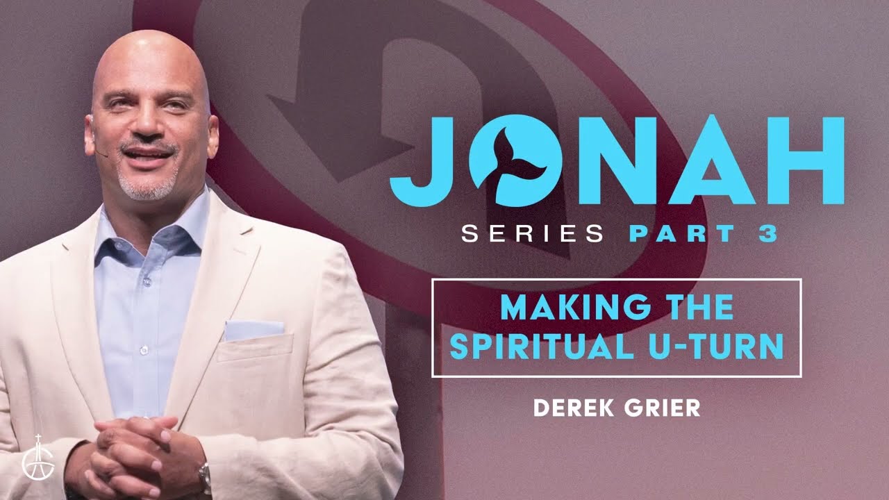 Making a Spiritual U-Turn | Jonah Series 3 | Derek Grier