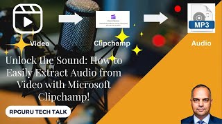 Unlock the Sound: How to Easily Extract Audio from Video with Microsoft Clipchamp!
