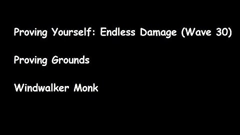 WoW Achievement [Proving Yourself: Endless Damage (Wave 30)] Windwalker