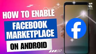 How to Enable Facebook Marketplace on Android