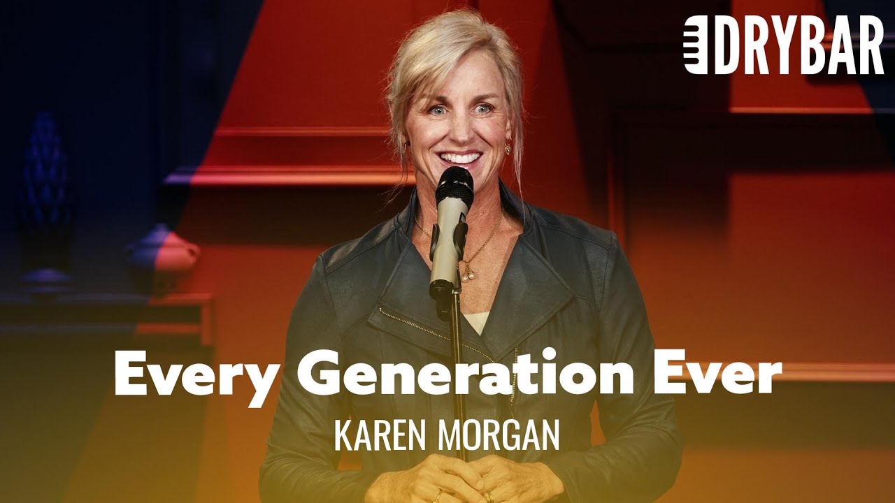 Every Generation Explained. Karen Morgan