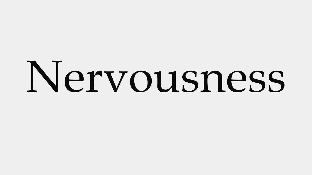 How To Pronounce Nervousness YouTube