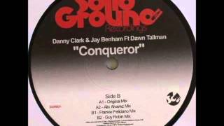 Danny Clark & Jay Benham Ft Dawn Tallman - Conqueror (Original Mix)