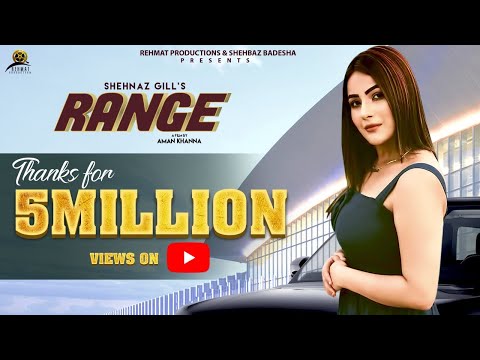 RANGE - Full Video Song | Shehnaz Gill | Rehmat Production | BigBoss13 | Latest Punjabi Songs 2019