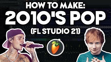 How to Make 2010s POP MUSIC (FL Studio 21)