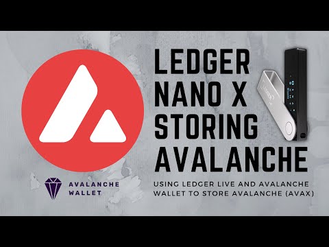 Storing AVAX Using Ledger Nano X & Avalanche Wallet